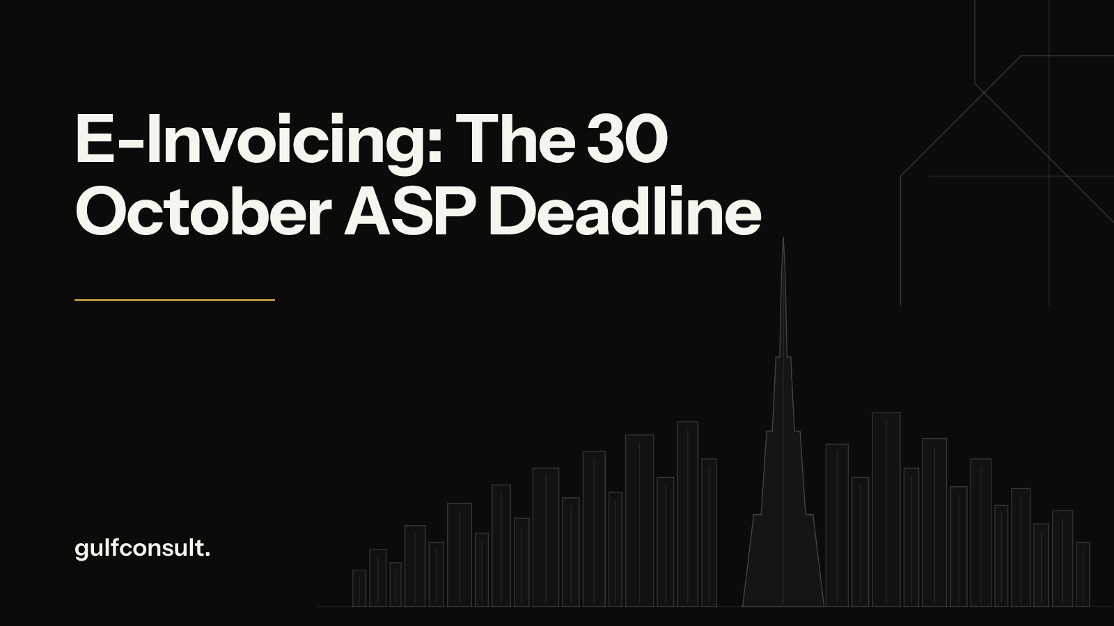 UAE E-Invoicing: The 30 October 2026 ASP Deadline Explained, and What Phase 1 Businesses Must Do Now