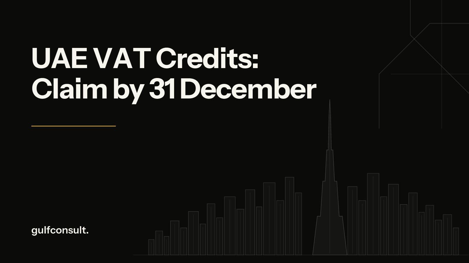 UAE VAT Credits: Old Refunds Must Be Claimed by 31 December 2026 or Lost